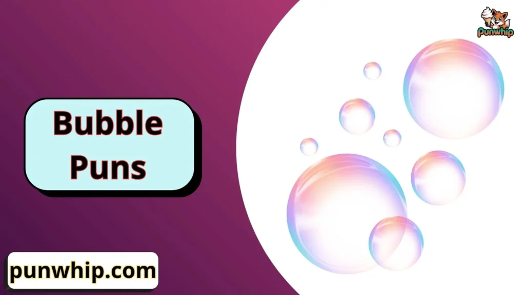 Short Funny Bubble Puns