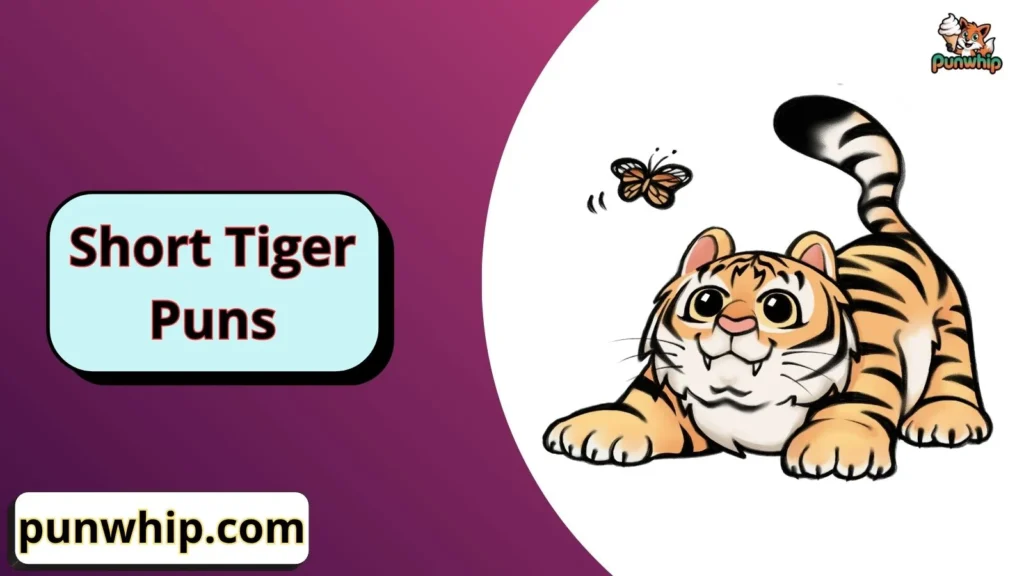 Short Tiger Puns