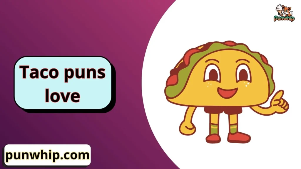 Taco puns love
