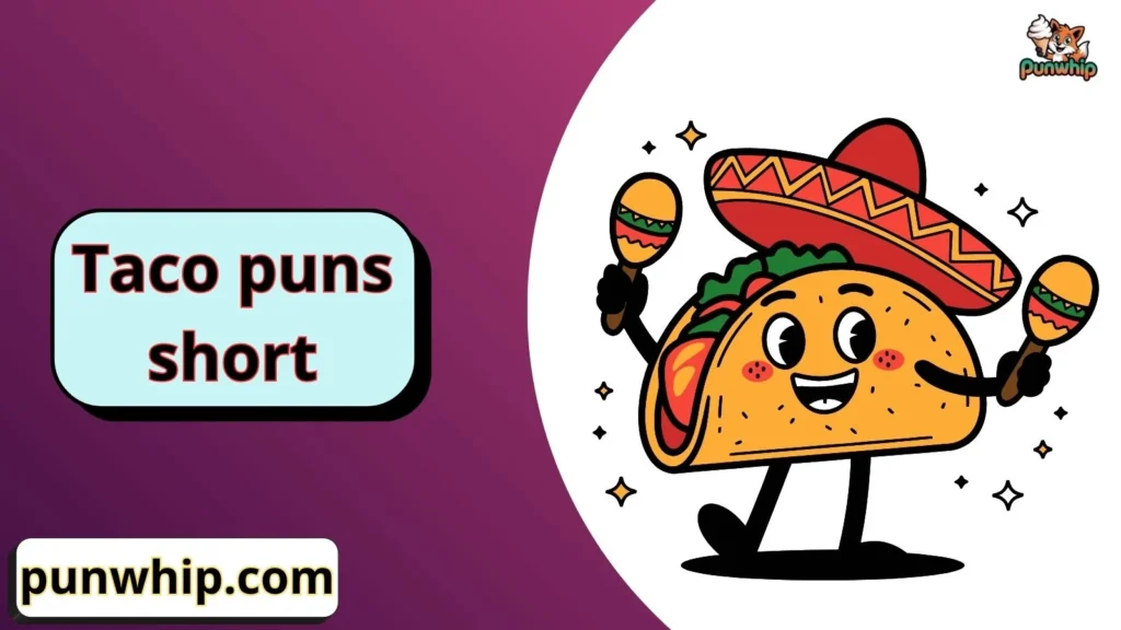 Taco puns short
