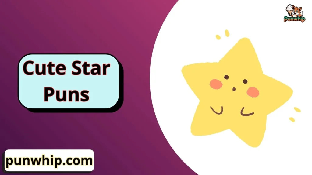 Cute Star Puns