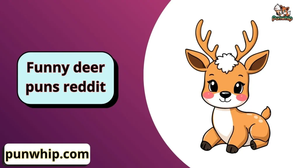 Funny deer puns reddit