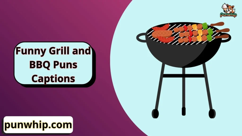 Funny Grill and BBQ Puns Captions