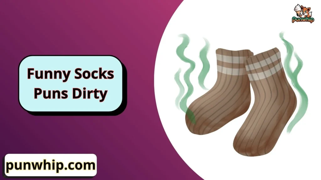 Funny Socks Puns Dirty