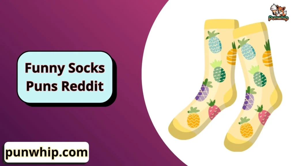 Funny Socks Puns Reddit