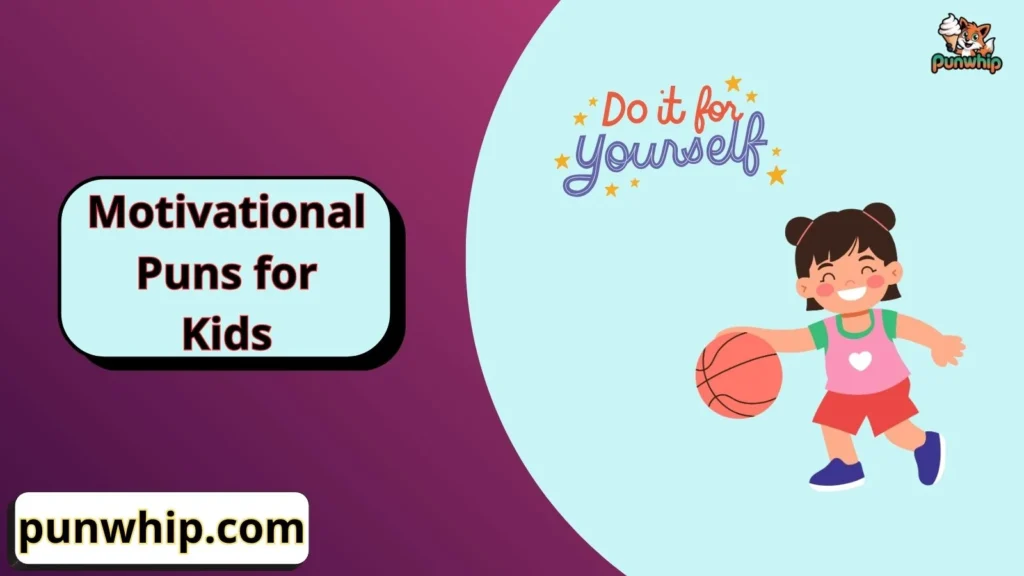 Motivational Puns for Kids