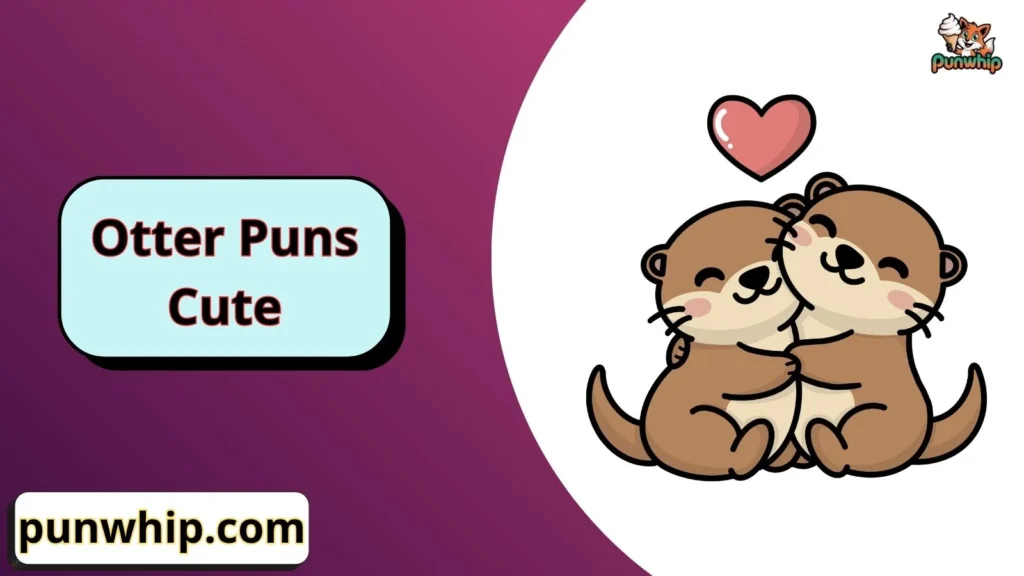 Otter Puns Cute
