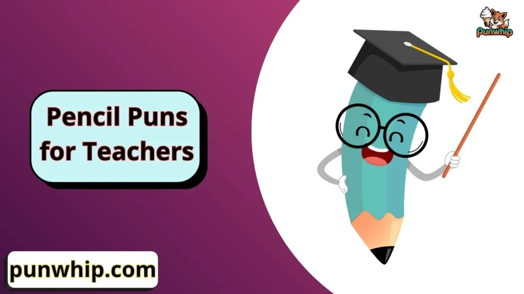 Pencil Puns for Teachers