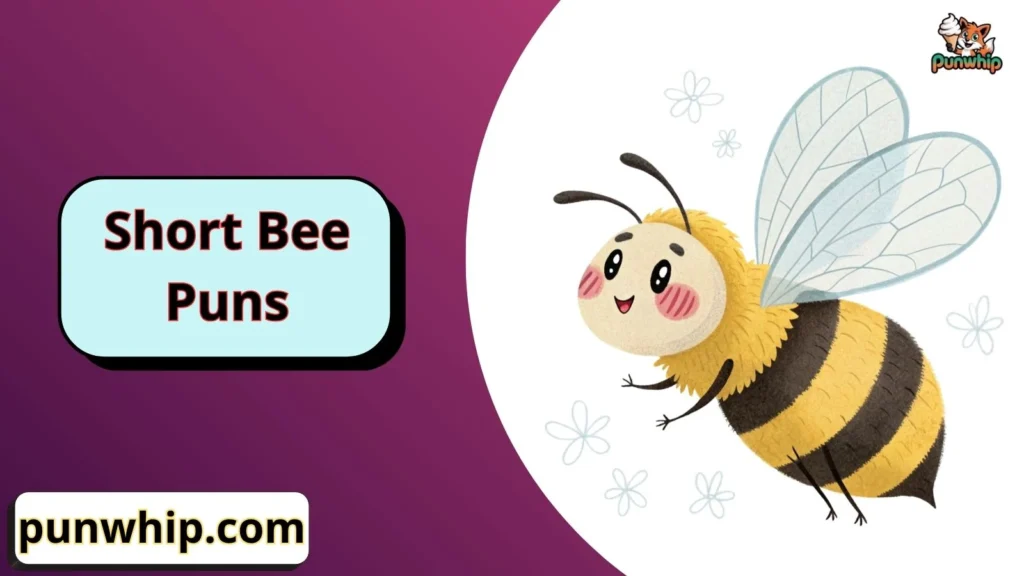 Short Bee Puns
