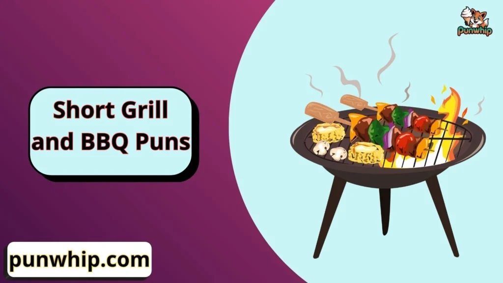 Short Grill and BBQ Puns
