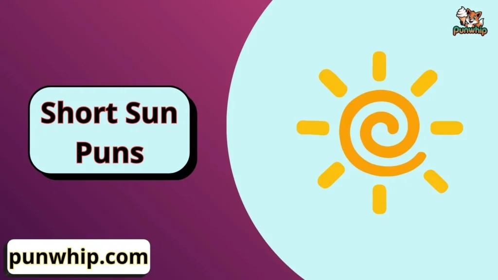 Short Sun Puns