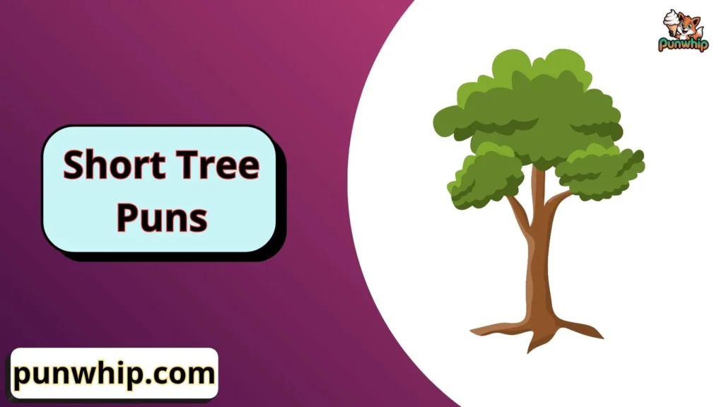 Short Tree Puns