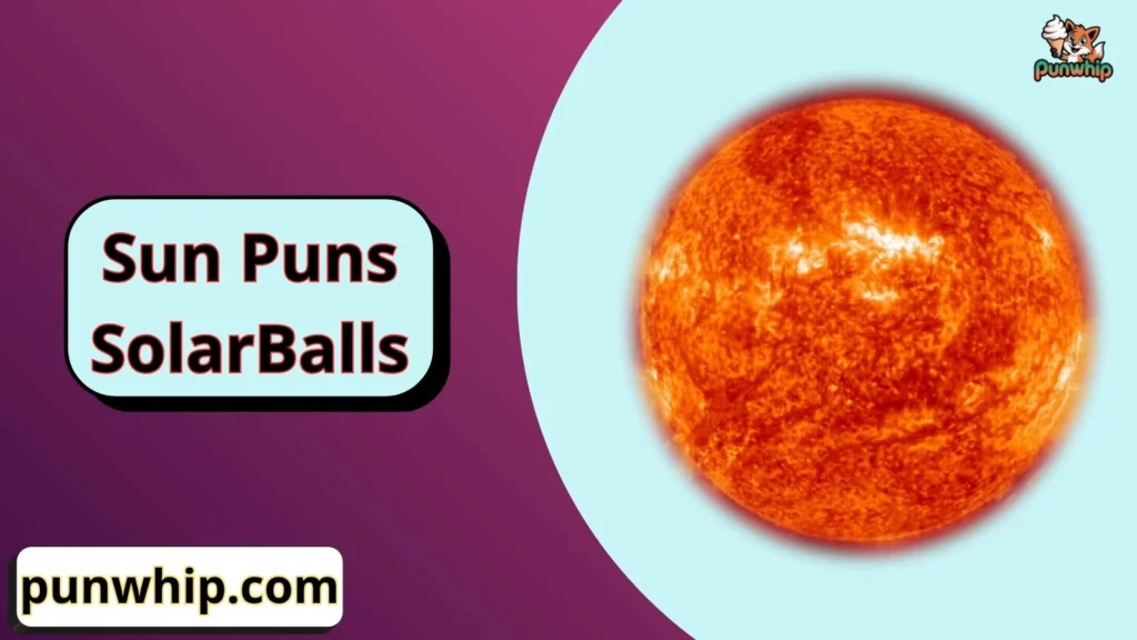 Sun Puns SolarBalls