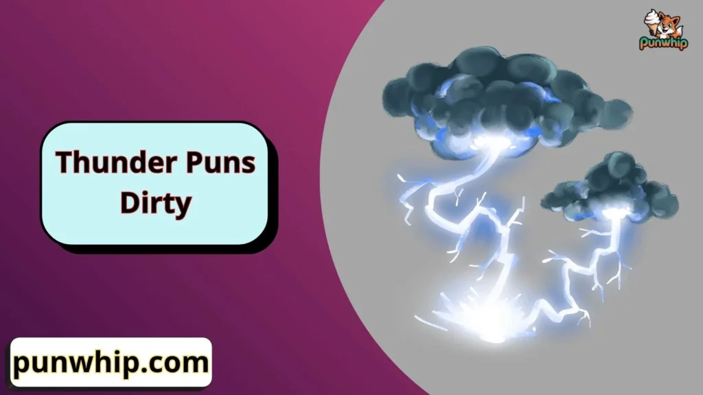 Thunder Puns Dirty