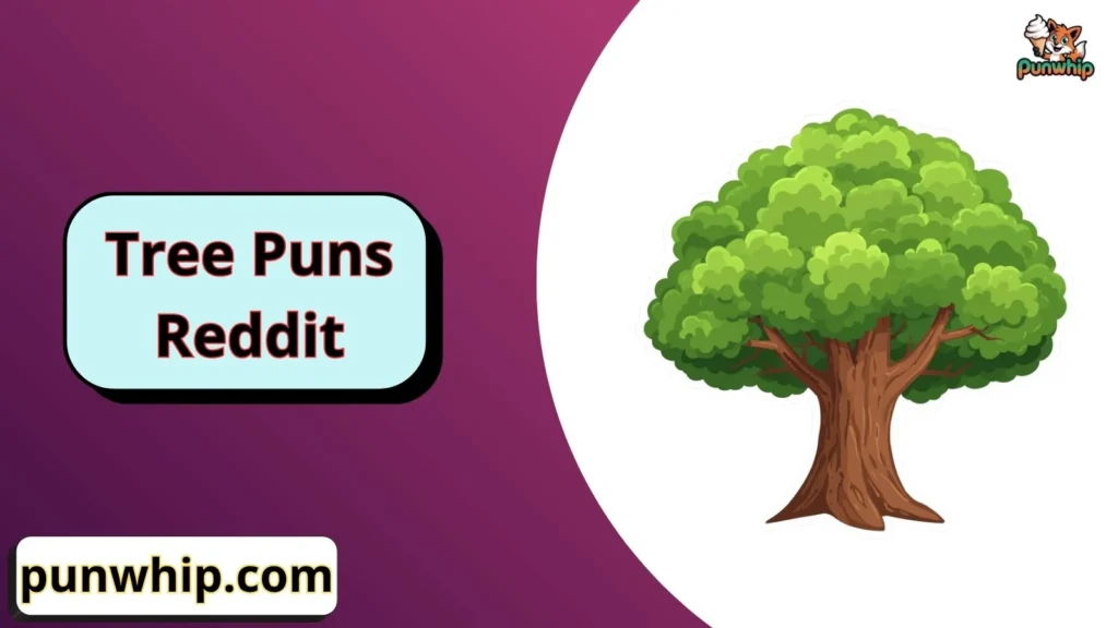 Tree Puns Reddit