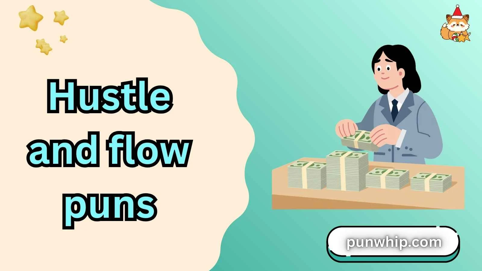 Hustle and flow puns