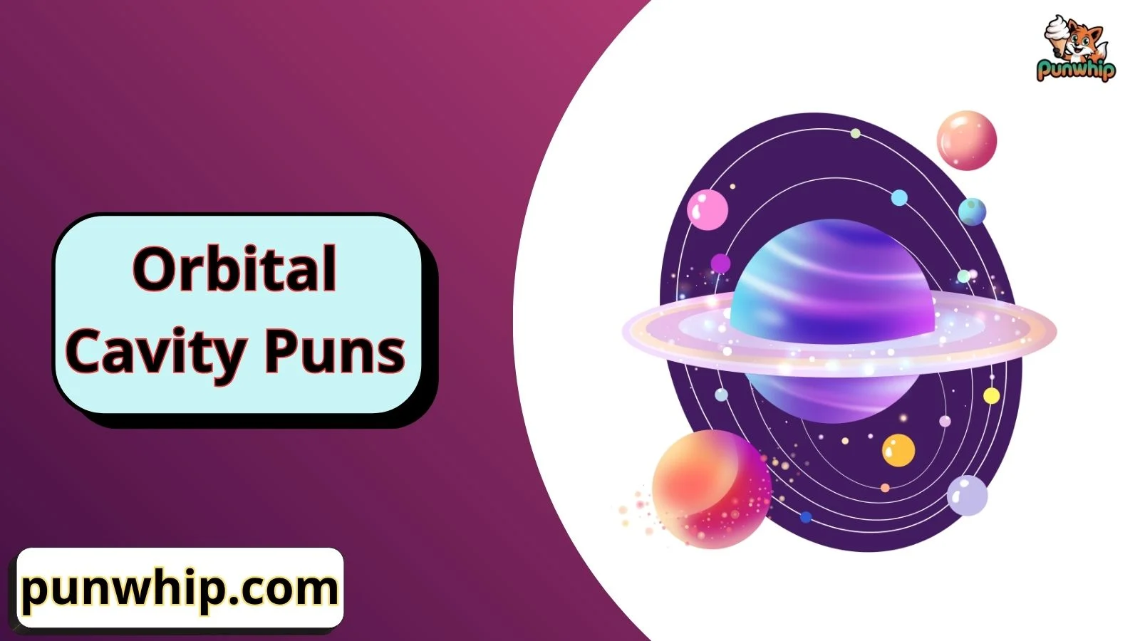 Orbital Cavity Puns